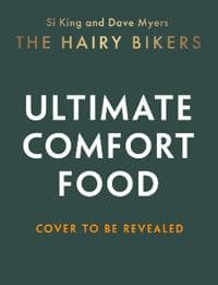 The Hairy Bikers' Ultimate Comfort Food