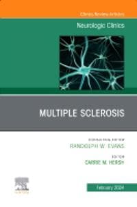 Multiple Sclerosis, An Issue of Neurologic Clinics