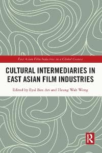 Cultural Intermediaries in East Asian Film Industries