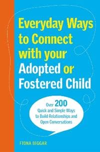 Everyday Ways to Connect with Your Adopted or Fostered Child