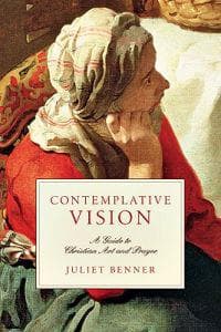 Contemplative Vision – A Guide to Christian Art and Prayer