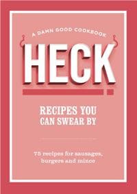 HECK! Recipes You Can Swear By