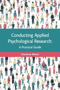 Conducting Applied Psychological Research: A Guide for Students and Practitioners