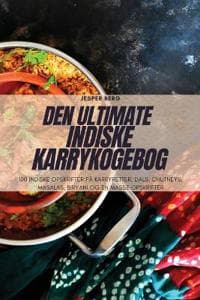 Den Ultimate Indiske Karrykogebog