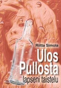 Ulos pullosta, lapseni taistelu