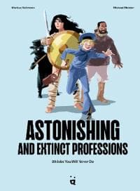 Astonishing And Extinct Professions