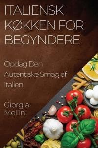 Italiensk Køkken for Begyndere