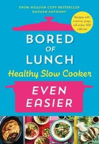 Bored of Lunch Healthy Slow Cooker: Even Easier