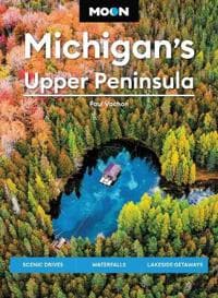 Moon Michigan's Upper Peninsula (Sixth Edition)