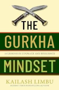 The Gurkha Mindset