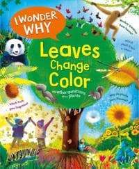 I Wonder Why Leaves Change Colour