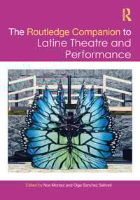 The Routledge Companion to Latine Theatre and Performance