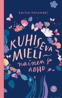 Kuhiseva mieli - nainen ja ADHD