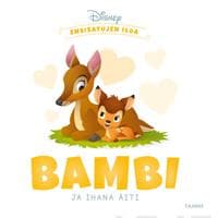 Disney. Ensisatujen iloa. Bambi ja ihana äiti