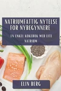 Natriumfattig Nytelse for Nybegynnere