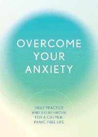 Overcome Your Anxiety