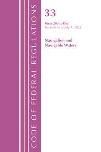 Code of Federal Regulations, Title 33 Navigation and Navigable Waters 200-End, Revised as of July 1, 2022