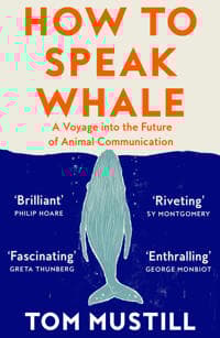 How to Speak Whale