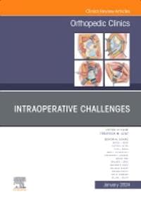 Intraoperative Challenges, An Issue of Orthopedic Clinics