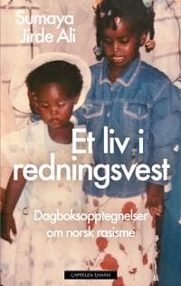 Et liv i redningsvest; dagboksopptegnelser om norsk rasisme