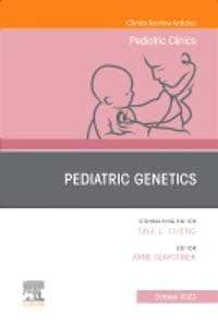 Pediatric Genetics, An Issue of Pediatric Clinics of North America