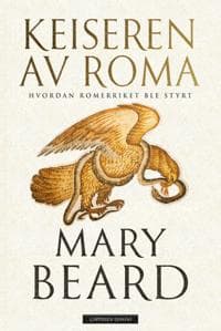 Keiseren av Roma; hvordan Romerriket ble styrt