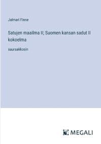 Satujen maailma II; Suomen kansan sadut II kokoelma