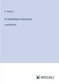 Ei rahallakaan; Kertomus