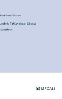 Unelmia Takkavalkean ääressä