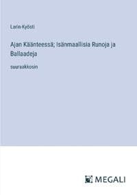 Ajan Käänteessä; Isänmaallisia Runoja ja Ballaadeja