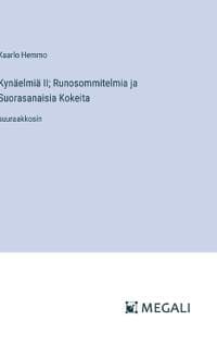 Kynäelmiä II; Runosommitelmia ja Suorasanaisia Kokeita