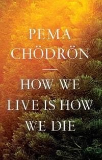 How We Live Is How We Die