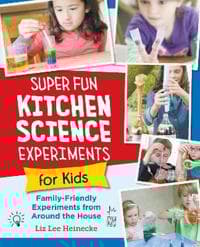 Super Fun Kitchen Science Experiments for Kids