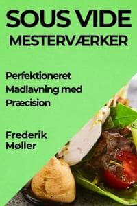 Sous Vide Mesterværker