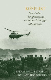 Konflikt : krigföringens utveckling från 1945 till Ukraina