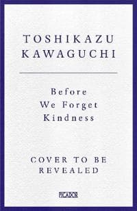 Before We Forget Kindness