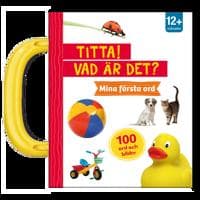 Titta! Vad är det? Mina första ord