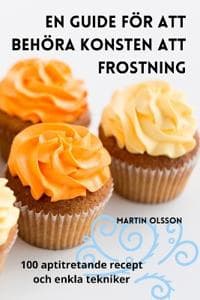 En Guide För Att Behöra Konsten Att Frostning