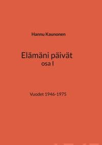 Elämäni päivät osa I