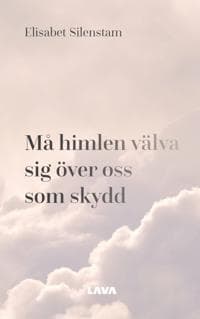 Må himlen välva sig över oss som skydd