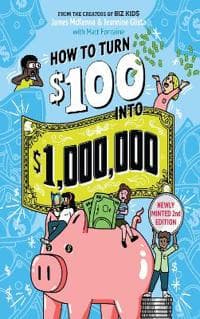 How to Turn $100 into $1,000,000 (Revised Edition)
