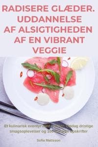 Radisere GlÆder. Uddannelse AF Alsigtigheden AF En Vibrant Veggie