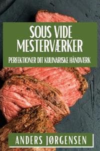 Sous Vide Mesterværker