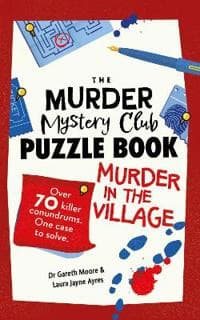 The Murder Mystery Club Puzzle Book: Murder in the Village