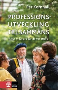 Professionsutveckling tillsammans : Hur vi lärare lär av varandra