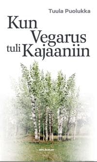 Kun Vegarus tuli Kajaaniin