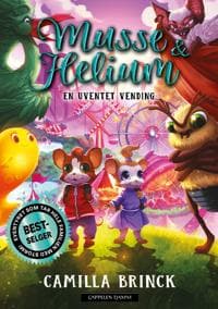 Musse & Helium; En uventet vending, bok 7