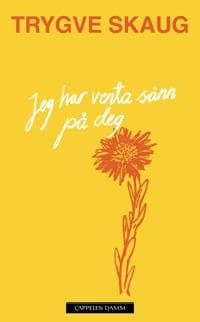 Jeg har venta sånn på deg