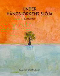 Under hängbjörkens slöja : Kortdikter