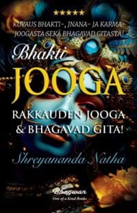 Bhakti-Jooga : rakkauden joogaa & Bhagavad Gita!